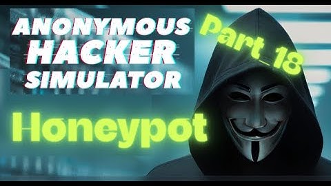 Anonymous Hacker Simulator - GamePlay(No Talking) - Part 18