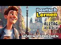 Alltag in Berlin| Deutsch Lernen | Sprechen & Hören | Geschichte & Wortschatz