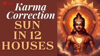 Karma Correction: Sun in 12 Houses of #Horoscope | Remedy for Name, Fame, Power, Status | #astrology