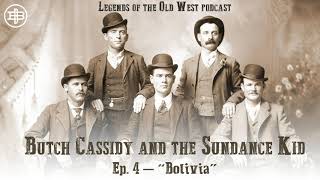 LEGENDS OF THE OLD WEST | Butch Cassidy and the Sundance Kid Ep4: “Bolivia”