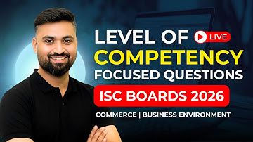LEVEL OF COMPETENCY BASED QUESTIONS IN ISC BOARDS 2026 🔥 | COMMERCE | BUSINESS ENVIRONMENT