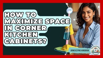 How To Maximize Space In Corner Kitchen Cabinets? - Homekeeping Handbook