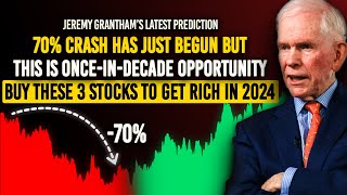 Jeremy Grantham: The Super Bubble Burst Is Upon Us You Need 3 Stocks To Get Rich During Crash