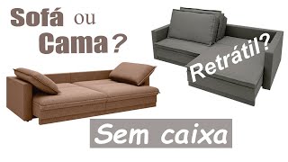 Sofá SEM CAIXA, Sofá CAMA ou Sofá RETRÁTIL? /Retractable sofa BED without box.