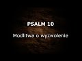 Psalm 10  modlitwa o wyzwolenie  biblia tysiclecia psalmy biblia starytestament