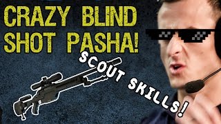 CS:GO - CRAZY BLIND SHOT AND SCOUT SKILL - PaszaBiceps Stream