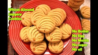 Wheat almond jaggery cookies-No maida, No sugar, No egg, No butter, No oil