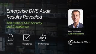 Enterprise DNS Audit Results Revealed: The State of DNS Security and Compliance / Webinar