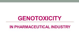 GENOTOXICITY IN PHRAMACEUTICAL INDUSTRY