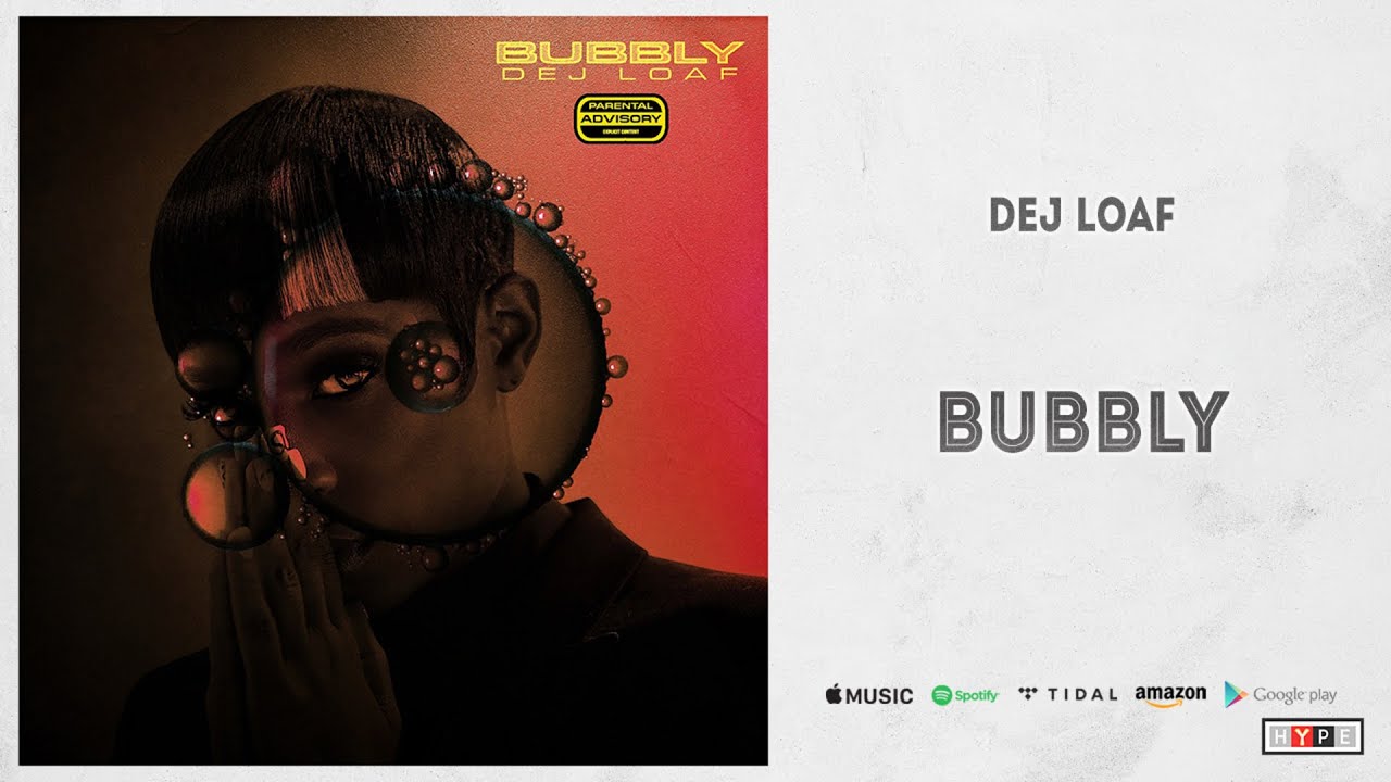 DeJ Loaf - Bubbly