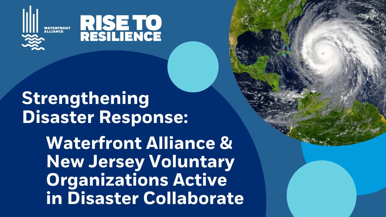 Strengthening Disaster Response: Waterfront Alliance & NJ VOAD Collaborate