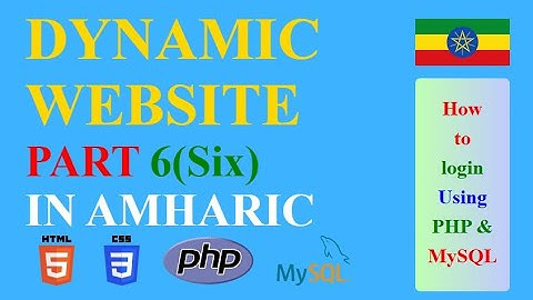 part 6 How to create a dynamic website using html css php & mysql in Amharic