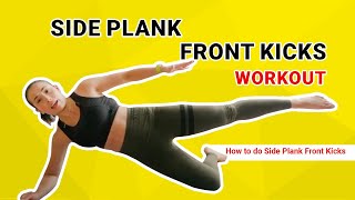 Side plank front kicks Workout - How To Do a Side Plank Right Way 2022