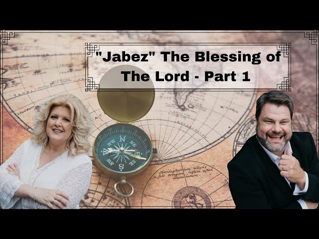 Jabez The Blessing of The Lord   Pt 1