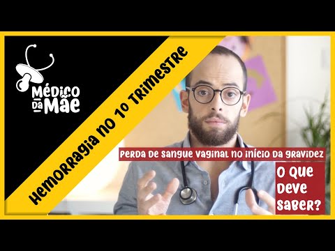 Vídeo: Sangramento No Primeiro Trimestre: Causas E Tratamento