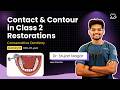 Dentistry 101 | Conservative Dentistry | Contact & Contour in Class 2 Restorations | BDS 4th Yr