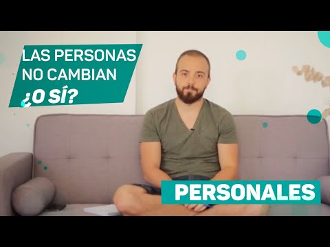 Las personas NO CAMBIAN ¿o sí? Las personas no cambian: mito o realidad en psicología