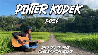 Darso - Pinter Kodek (Versi Akustik Gitar) Cover by Anjar Boleaz