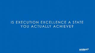 Is Execution Excellence a state you actually achieve?