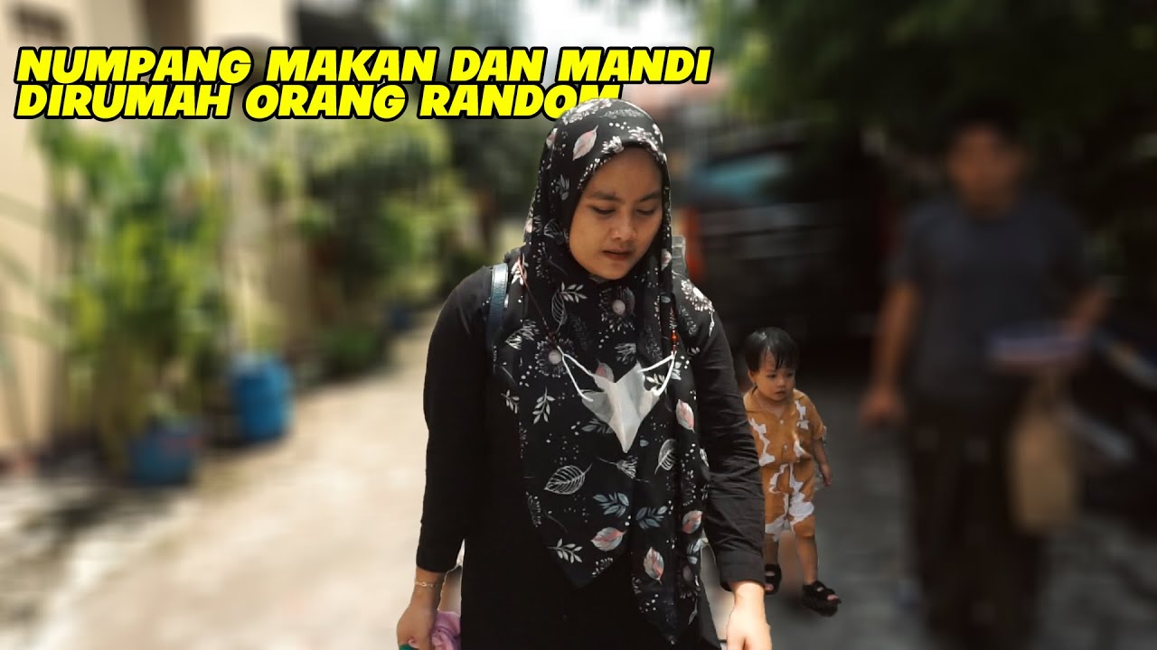 NUMPANG MANDI DAN MAKAN DI RUMAH ORANG RANDOM! - YouTube