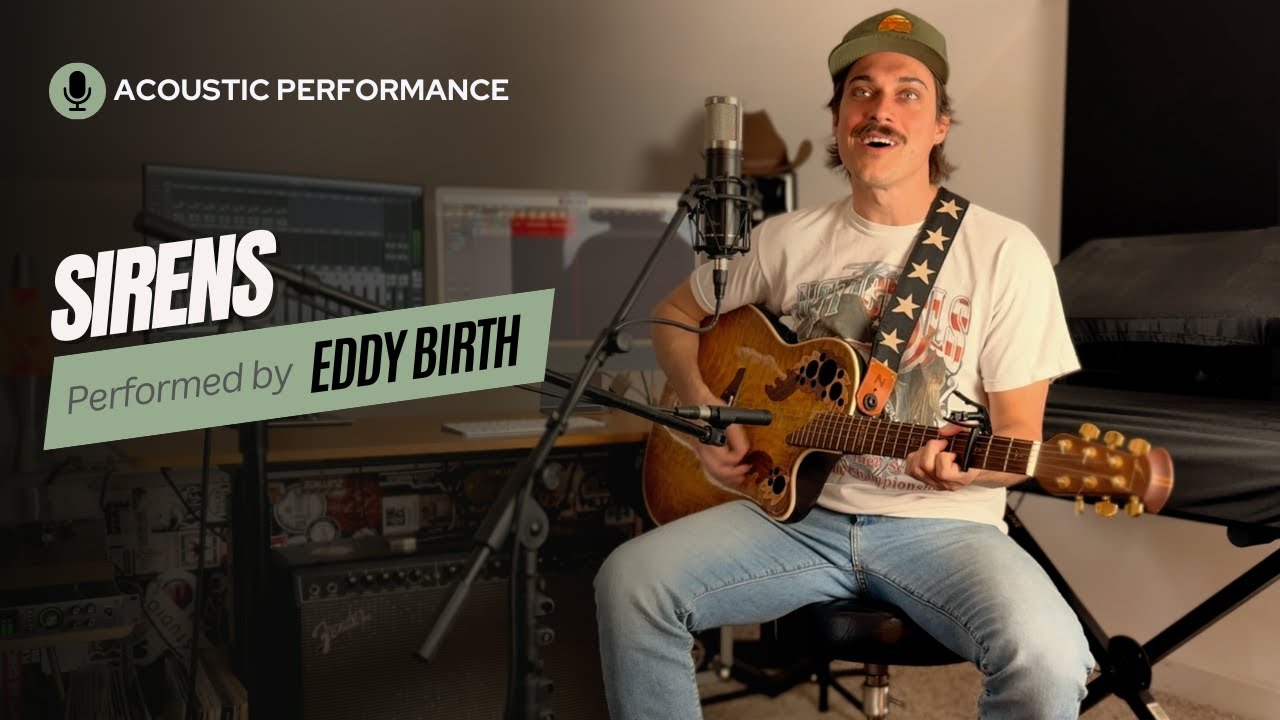 Watch Eddy Birth | Acoustic Performance - "Sirens" on YouTube Watch Eddy Birth | Acoustic Performance - "Sirens" on YouTube