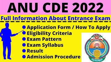 All About ANU CDE 2022: Notification, Dates, Application, Eligibility, Pattern, Syllabus, Admit Card