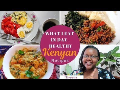 what-i-eat-in-a-day-healthy-meal-ideas-|-kenyan-recipes