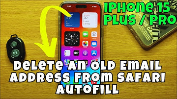 iPhone 15 / Plus / Pro Delete An Old Email Address From Safari AutoFill || ios 17