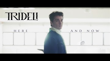 TRIDELI - Here and Now (Official Music Video)