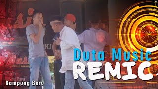 Remix Duta Music - Acara Dusun 6 Kampung Baru