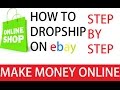 How To Make Money Dropshipping On ebay STEP BY STEP