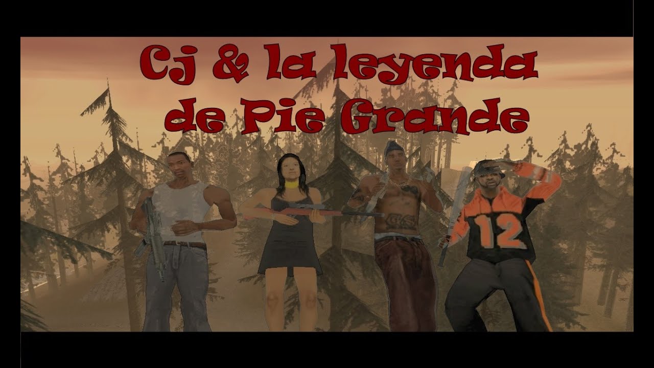 CJ y la Leyenda de Pie Grande GTA SA Loquendo YouTube