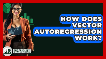 How Does Vector Autoregression Work? - The Friendly Statistician