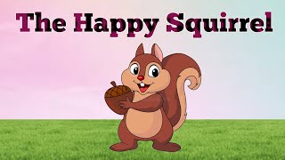 The Happy Squirrel | Moral story | English Story | 2 minutes | Short Story For Kids | Animal story