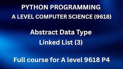 Python - A Level Computer Science (9618) - Linked List