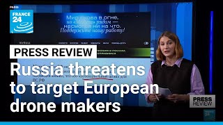 Russia Warns Drone Companies In Europe Could Be Potential Targets France 24 English