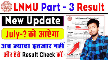 lnmu part 3 result 2025-25 kab aayega  | lnmu part 3 result 2022-25 official notice date kab aayega