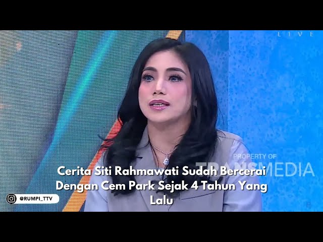 Cerita Siti Rahmawati Sudah Bercerai Dengan Cem Park Sejak 4 Tahun Yang Lalu |  RUMPI (8/5/24) P1 class=
