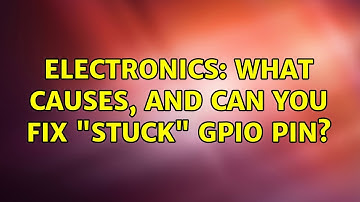 Electronics: What causes, and can you fix "stuck" gpio pin? (2 Solutions!!)