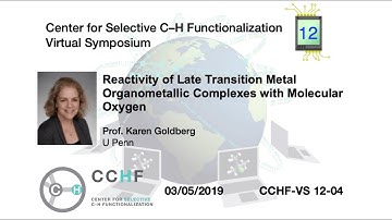 CCHF VS 12.4 - Prof. Karen Goldberg | Reactivity of Late Transition Metal Organometallic Complexes