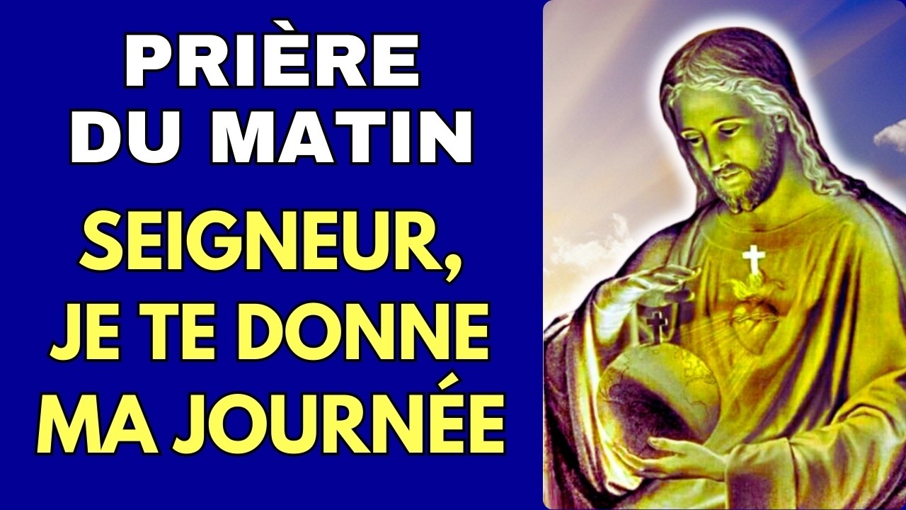 🌈 Seigneur, Je Te Donne ma Journée - Puissante Prière du Matin