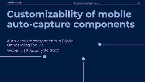 Mobile auto-capture components - customizability