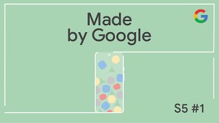 Made by Google Podcast S5E1 | Fall in love with your Pixel (again)
