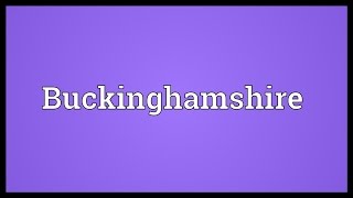 Buckinghamshire Meaning