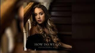 Alexandra Kay - How Do We Go ( Audio Video)