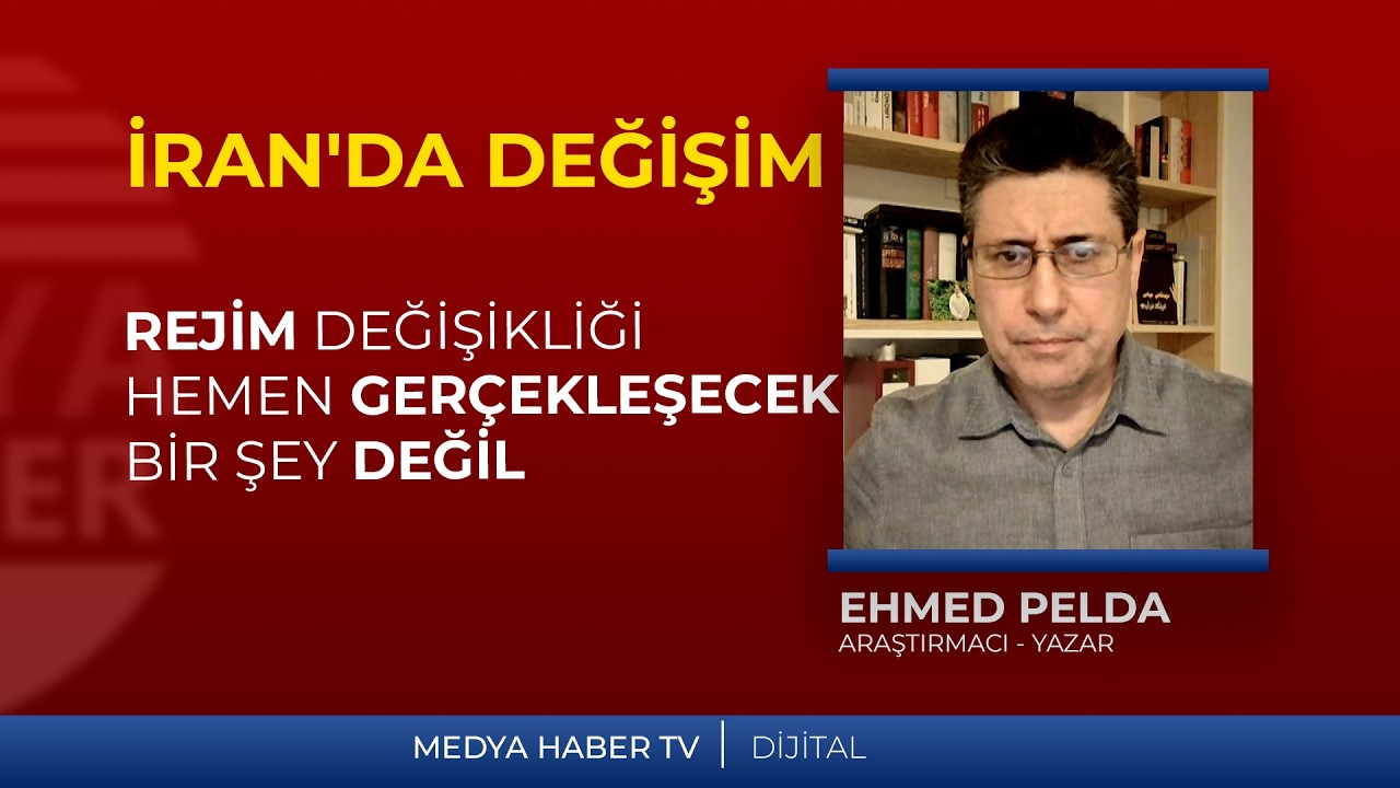 Ehmed Pelda: İran'da rejim değişikliği hemen gerçekleşebilecek bir şey değil.