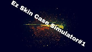 EZ Skin Case Simulator #1 Открытие кейсов!