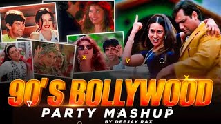 90S Bollywood Party Mashup Deejay Rax Best Of 90S Dance Mashup Best Of 90S Party Songs
