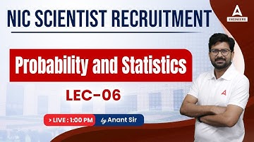 NIC SCIENTIST B PREPARATION 2023 | Probability & Statistics Engineering Mathematics#6 | Anant Sir