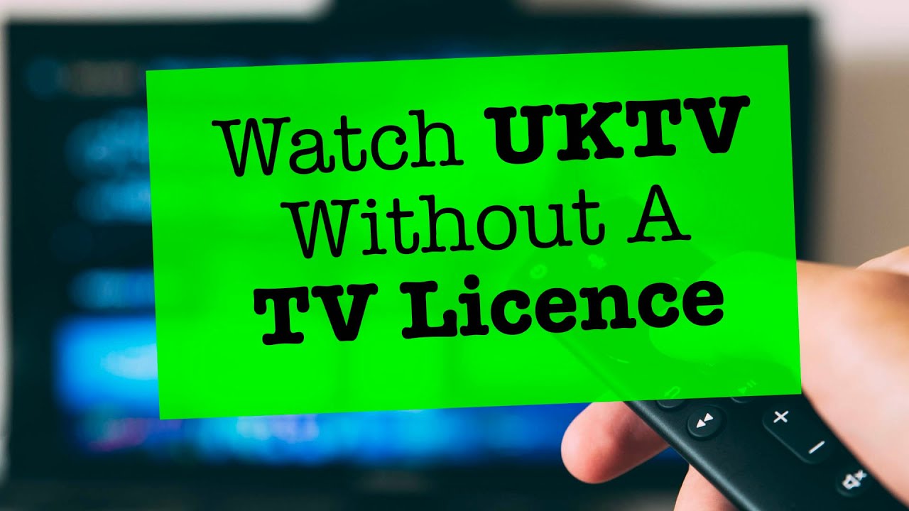 No TV Licence? No Problem - How To Watch UKTV